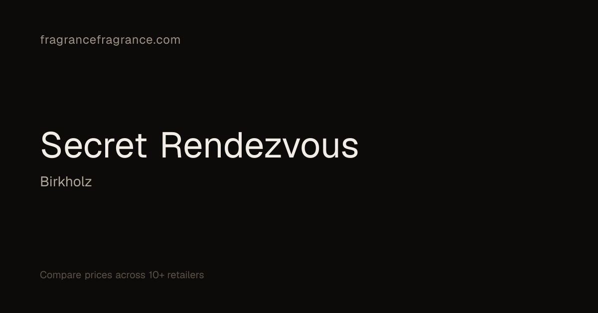 Secret Rendezvous by Birkholz | Fragrance Fragrance