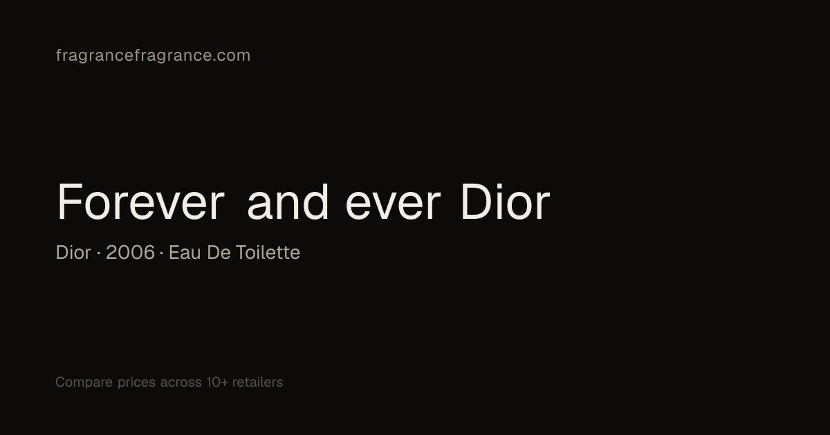 Forever and ever Dior Parfum by Dior | Fragrance Fragrance