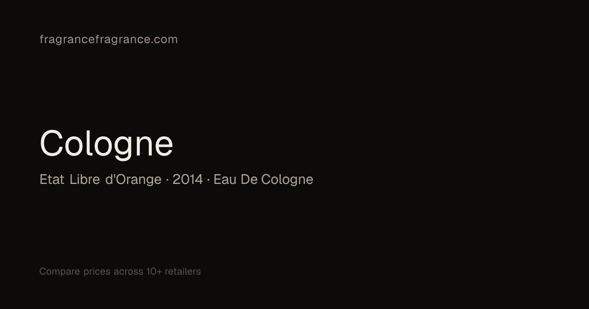 Cologne Eau de Cologne by Etat Libre d'Orange | Fragrance Fragrance