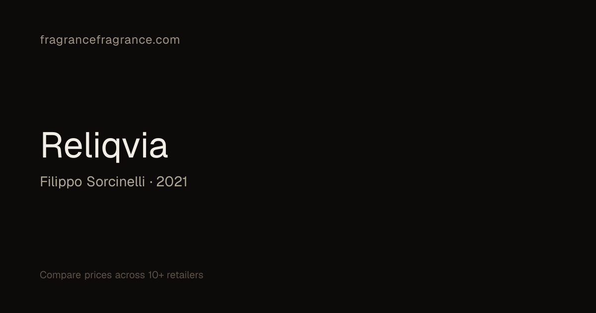 Reliqvia by Filippo Sorcinelli | Fragrance Fragrance