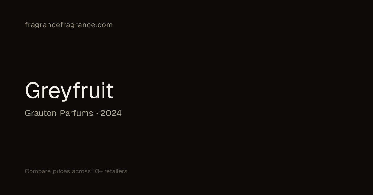 Greyfruit by Grauton Parfums | Fragrance Fragrance