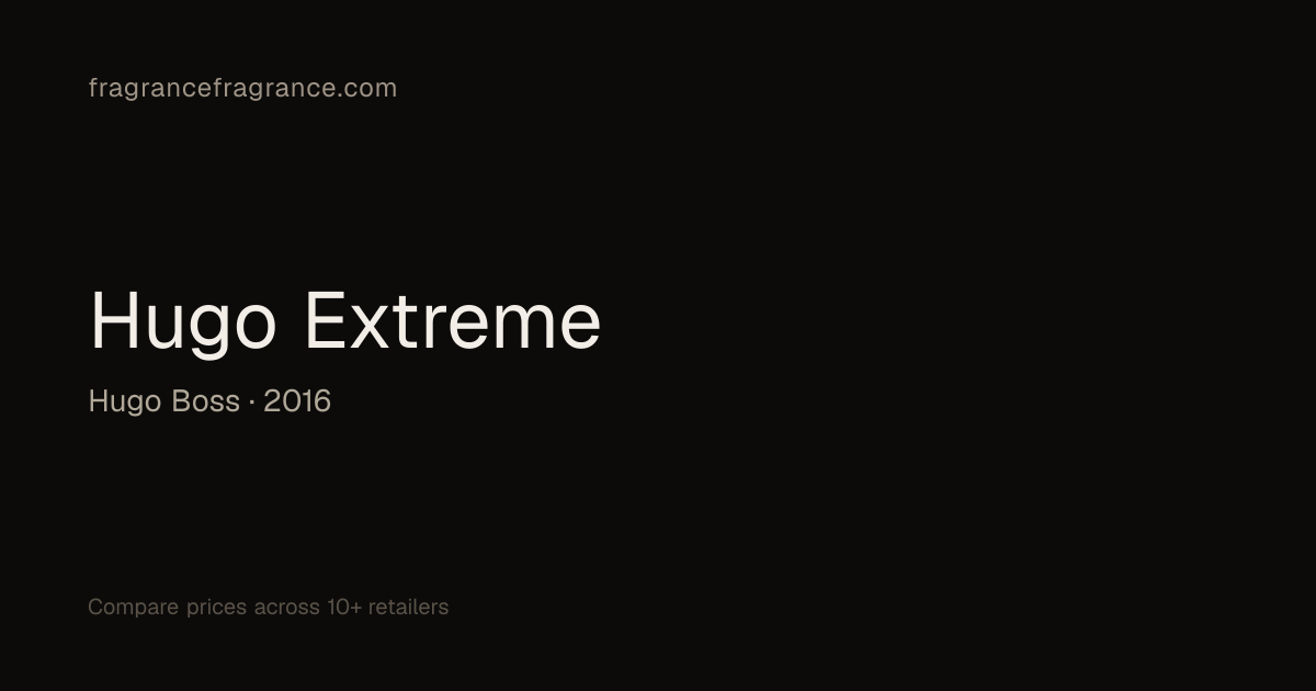 Hugo Extreme by Hugo Boss | Fragrance Fragrance