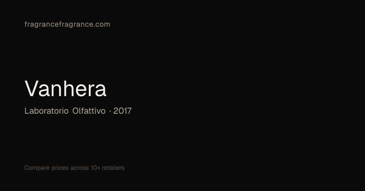 Vanhera by Laboratorio Olfattivo | Fragrance Fragrance