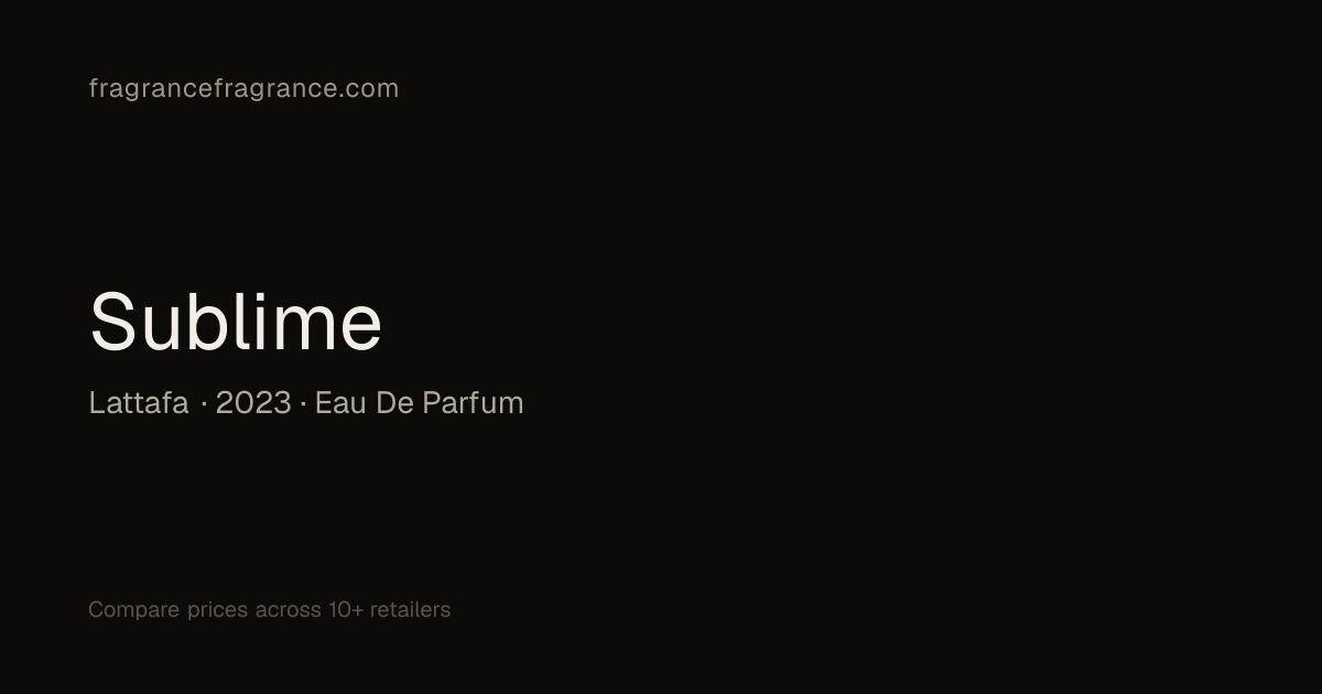 Sublime by Lattafa: Notes, Prices & Where to Buy | Fragrance Fragrance