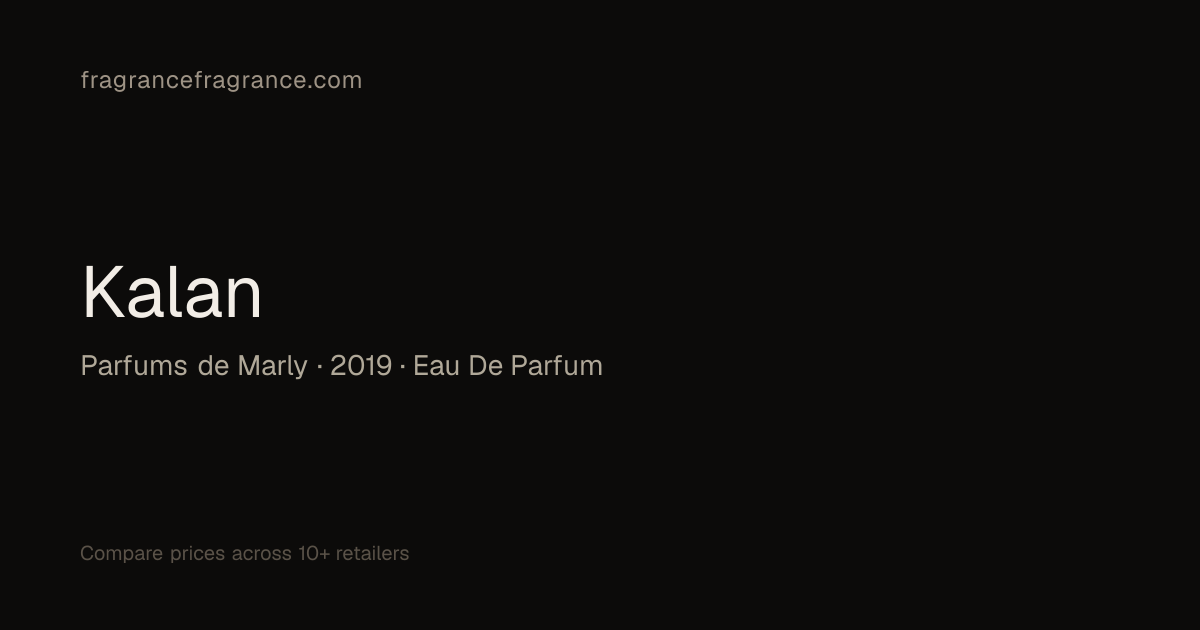 Kalan Parfum by Parfums de Marly | Fragrance Fragrance