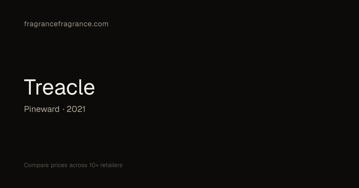 Treacle by Pineward | Fragrance Fragrance