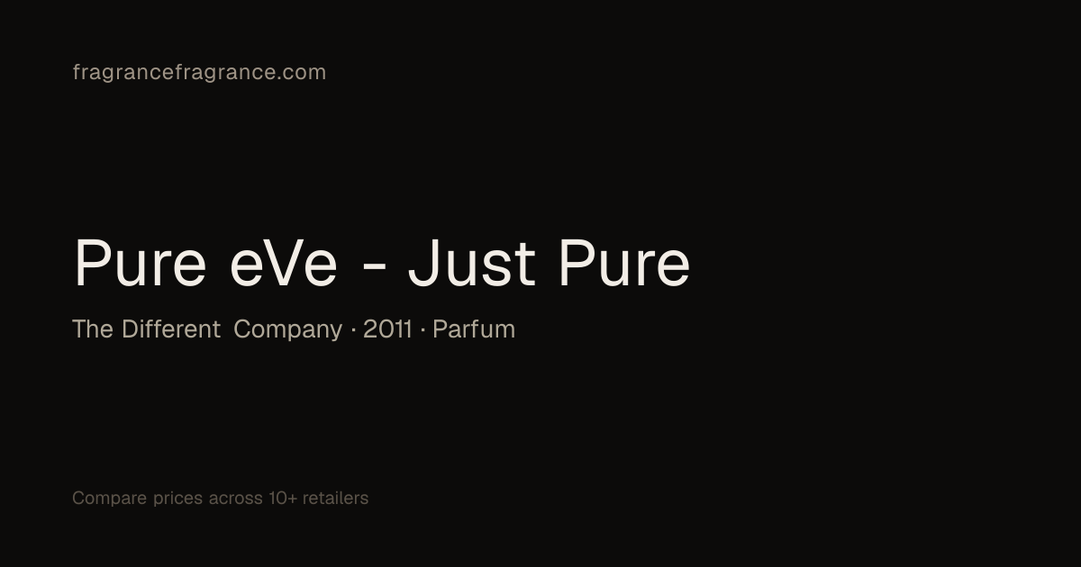 Pure eVe - Just Pure Parfum by The Different Company | Fragrance Fragrance